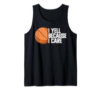 Divertido fanático del baloncesto I Yell Because I Care Basketball Parent Camiseta sin Mangas
