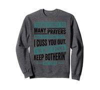 Divertido Fe Cristiana Tantas Oraciones Antes de Cuss You Sudadera