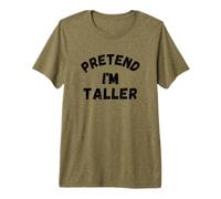 Divertido fingir Que Soy más Alto Camiseta Premium