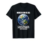 Divertido Futuro Meme Tierra Planeta Infancia Humor Regalo Viaje Camiseta