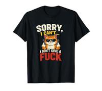 Divertido Gato sarcástico Lo Siento no Puedo no Dar un F Grosero Camiseta