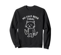 Divertido Gato Triste Meme No Cold Beer Today Beber Party Lover Sudadera