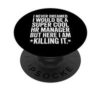 Divertido Gerente de recursos Humanos Diciendo Que Nunca soñé matarlo PopSockets PopGrip Adhesivo