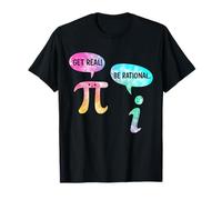 Divertido Get Real Be Racional Sarcástico Pi Maestro de Matemáticas Geek Camiseta