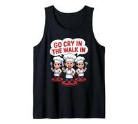 Divertido Go Cry In The Walk Chef Cocina Humor Diciendo Mujeres Yo Camiseta sin Mangas