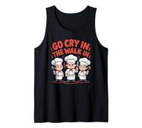 Divertido Go Cry In The Walk Chef Cocina Humor Diciendo Mujeres Yo Camiseta sin Mangas