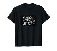 Divertido gráfico Close Your Mouth Camiseta