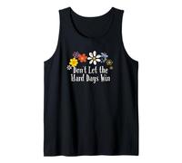 Divertido gráfico de Flores con Texto en inglés Don't Let The Hard Days Win Camiseta sin Mangas