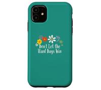 Divertido gráfico de Flores con Texto en inglés Don't Let The Hard Days Win Carcasa para iPhone 11