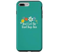 Divertido gráfico de Flores con Texto en inglés Don't Let The Hard Days Win Carcasa para iPhone 7 Plus/8 Plus