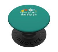 Divertido gráfico de Flores con Texto en inglés Don't Let The Hard Days Win PopSockets PopGrip Adhesivo