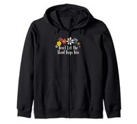 Divertido gráfico de Flores con Texto en inglés Don't Let The Hard Days Win Sudadera con Capucha