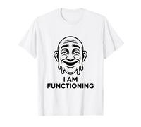 Divertido gráfico de Memes Raro de Cara derretida I Am Functioning Camiseta