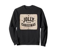 Divertido gráfico de Navidad Jolly Good Sudadera