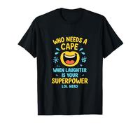 Divertido gráfico de superpoderes de Who Needs a Cape Laughter, LOL Hero Camiseta