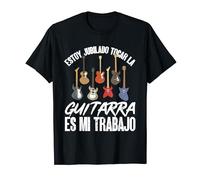 Divertido Guitarrista Tocar La Guitarra Es Mi Trabajo Música Camiseta