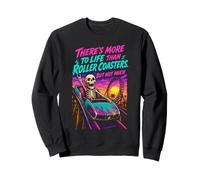 Divertido Hay más en la Vida Que Las montañas Rusas, Pero no Mucho Sudadera