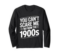 Divertido Humor con Texto en inglés You Can't Scare Me I'm from The 1900s Manga Larga