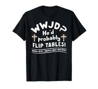 Divertido Humor Cristiano WWJD Él Voltearía Mesas Jesús Camiseta