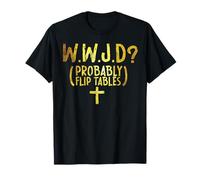 Divertido Humor Cristiano WWJD Él Voltearía Mesas Jesús Camiseta
