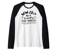Divertido Humor Cristiano WWJD Él Voltearía Mesas Jesús Camiseta Manga Raglan
