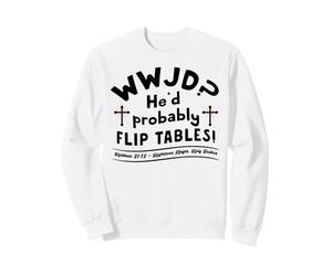 Divertido Humor Cristiano WWJD Él Voltearía Mesas Jesús Sudadera