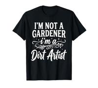 Divertido Humor de jardinería No Soy Jardinero, Soy un Artista de Tierra Camiseta
