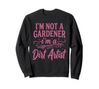 Divertido Humor de jardinería No Soy Jardinero, Soy un Artista de Tierra Sudadera