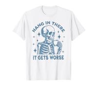 Divertido Humor Oscuro Esqueleto aguantar allí se Pone Peor Camiseta