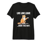 Divertido Humor Sarcástico Gato Vive Amor Deja Puertas Abiertas Camiseta Premium