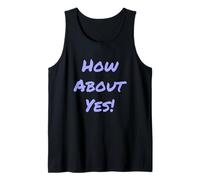 Divertido Humor Texto Divertido para La Gente Gracioso Di Sí Qué Tal Sí Camiseta sin Mangas