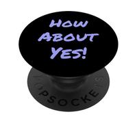 Divertido Humor Texto Divertido para La Gente Gracioso Di Sí Qué Tal Sí PopSockets PopGrip Adhesivo