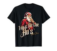 Divertido I Do it for The Ho Ho Ho Firmado Santa en Las Calles Camiseta