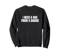 Divertido I Need A Hug from A Baddy Unhinged Gen Z Y2K Meme Joke Sudadera