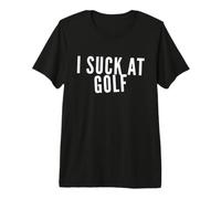 Divertido I Suck At Golf Golfing Humor Amigo Equipo Jugador Camiseta Premium