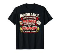 Divertido Ignorancia Locura Estupidez Gente Estúpida Diseño Meme Camiseta