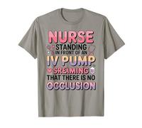 Divertido Im Just a Nurse in The Front IV Pump Struggle Nurses Camiseta