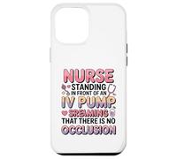 Divertido Im Just a Nurse in The Front IV Pump Struggle Nurses Carcasa para iPhone 12 Pro MAX