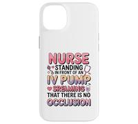 Divertido Im Just a Nurse in The Front IV Pump Struggle Nurses Carcasa para iPhone 14 Plus