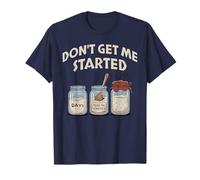 Divertido iniciador para Hornear Pan, Don't Get Me Started Sourdough Camiseta