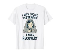 Divertido introvertido Yo era Social Ayer Necesito recuperación Camiseta