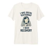 Divertido introvertido Yo era Social Ayer Necesito recuperación Camiseta Premium