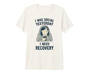 Divertido introvertido Yo era Social Ayer Necesito recuperación Camiseta Premium