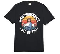 Divertido Jesús decepciones Todos ustedes sarcástico Comfort Colors Adult Heavyweight T-Shirt