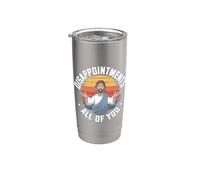 Divertido Jesús decepciones todos ustedes sarcástico Vaso térmico de acero inoxidable de doble pared