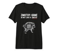 Divertido Jimothy Juego No Mires Al Mapache Gamer Meme Ropa Camiseta Premium