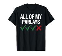Divertido juego de apuestas deportivas Parlay no puede ganar broma Camiseta