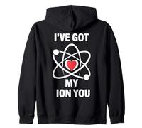 Divertido Juego de Palabras científico I've Got My Ion You Love Chemistry Sudadera con Capucha