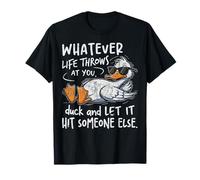 Divertido Juego de Palabras de Pato lo Que Sea Que la Vida te Lance Humor sarcástico Camiseta