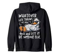 Divertido Juego de Palabras de Pato lo Que Sea Que la Vida te Lance Humor sarcástico Sudadera con Capucha